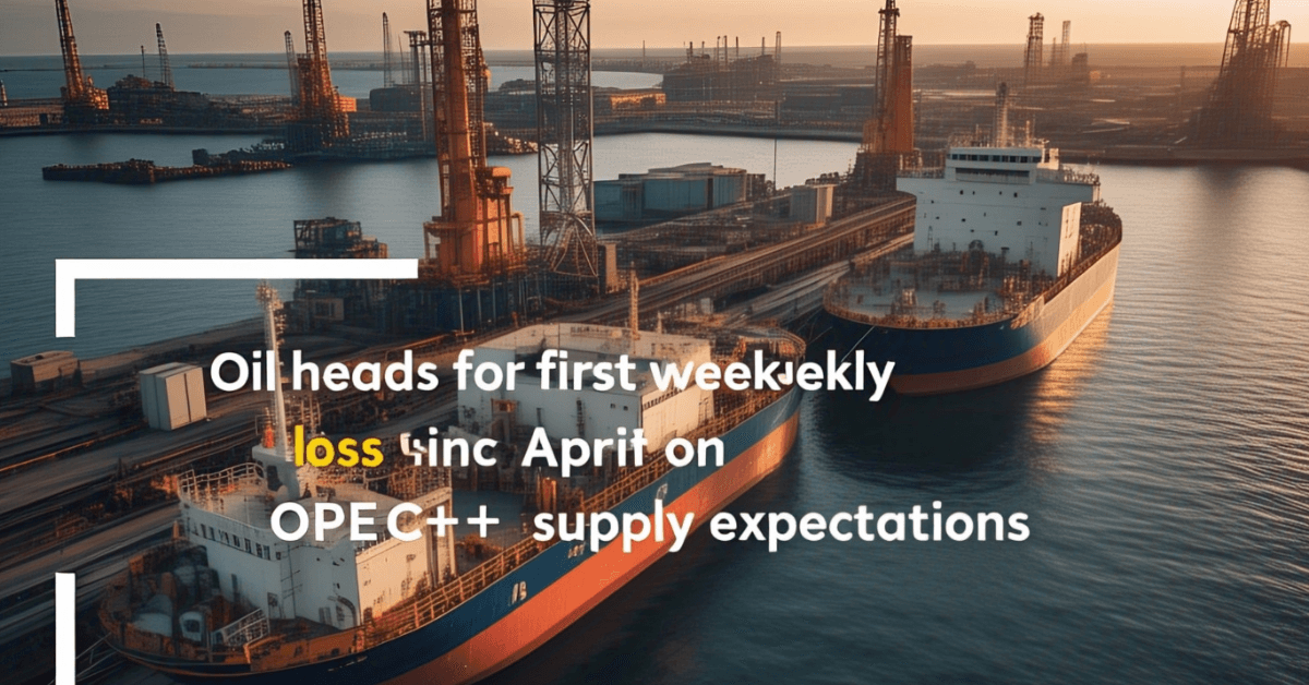 Oil Prices Decline Amid OPEC+ Output Hike Expectations: First Weekly Loss Since April